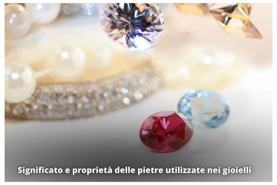 Significato e proprietà delle pietre utilizzate nei gioielli Significato e proprietà delle pietre utilizzate nei gioielli